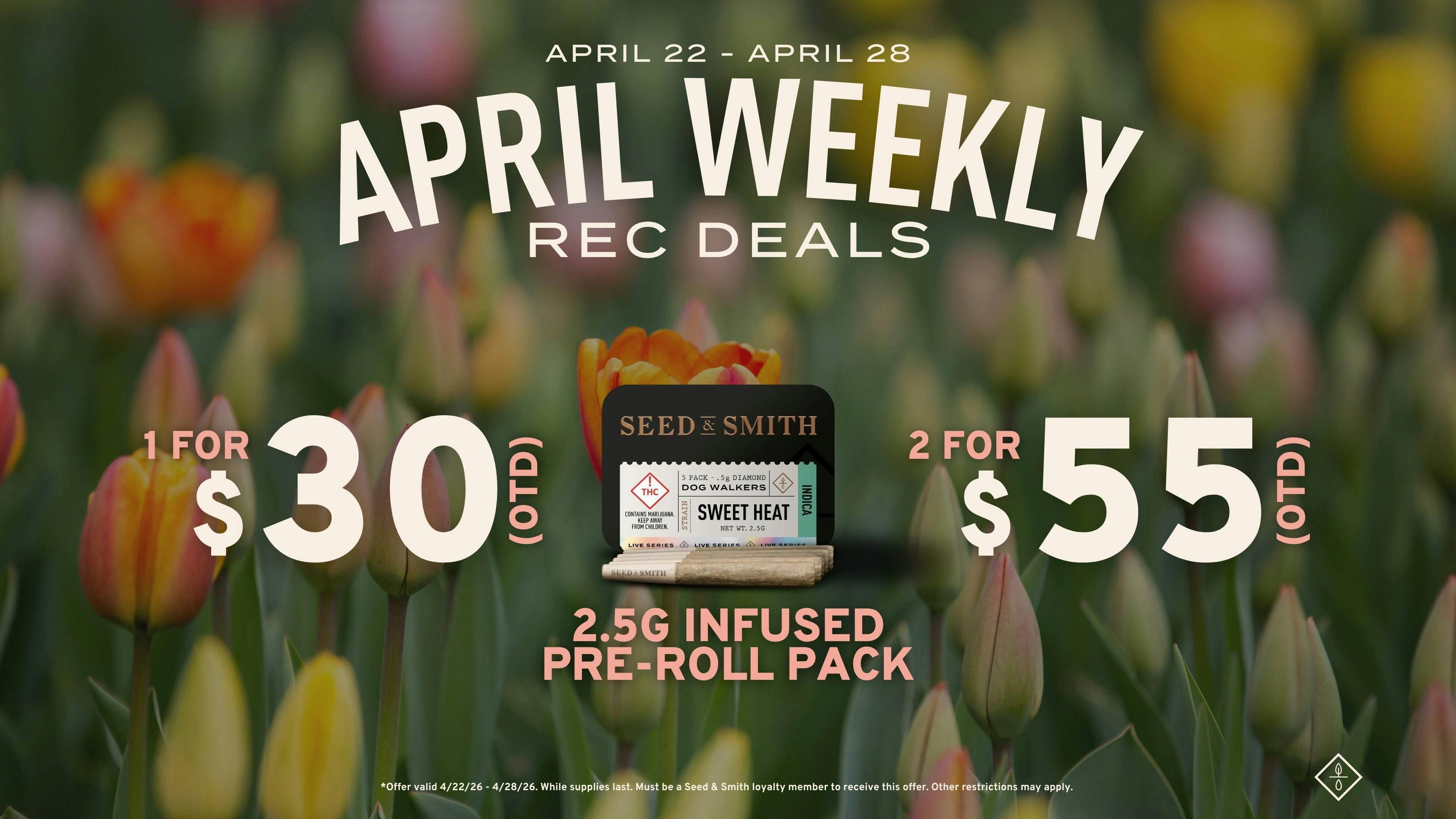 Seed & Smith Cannabis 2.5g Infused Pre-Roll Packs - 1/$30 or 2/$55 OTD