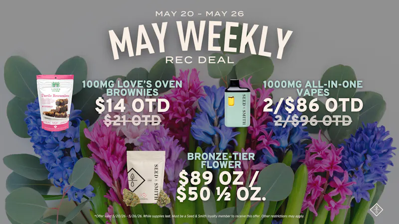 Seed & Smith Cannabis Save on disposables, brownies + flower