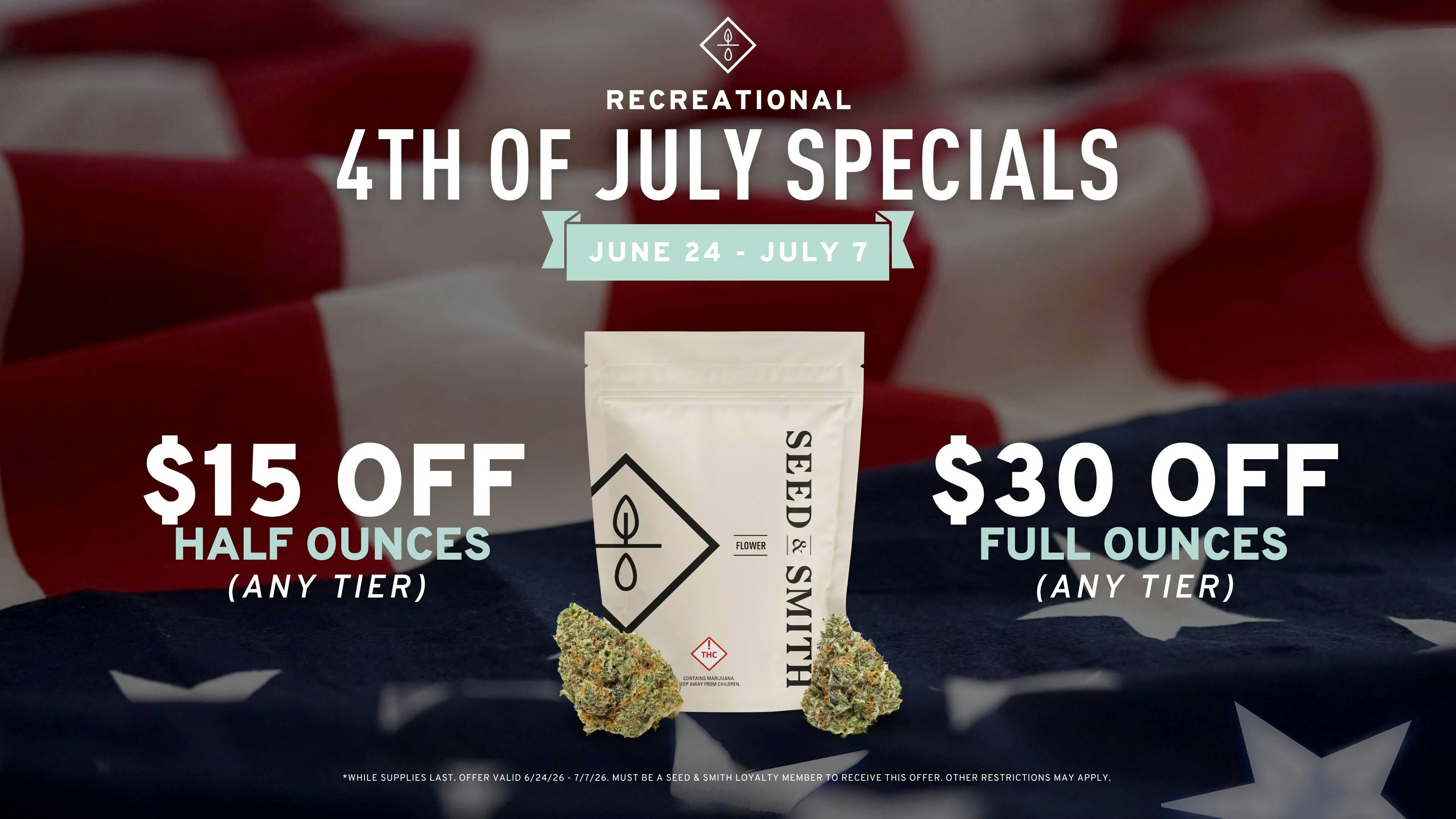Seed & Smith Cannabis 4th of July Special - Save on Half + Full Ounces