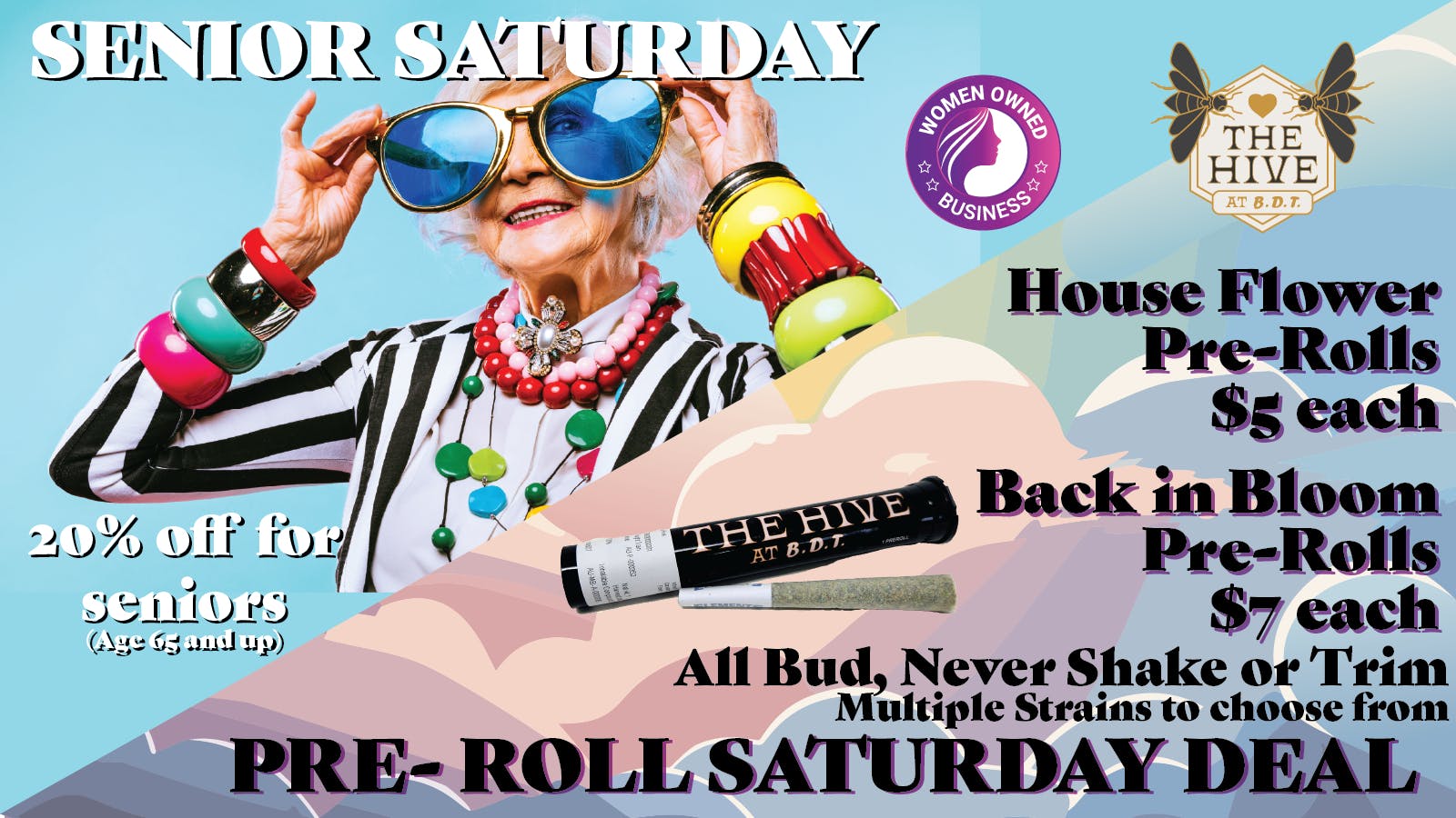 The Hive at BDT Super Saturday Deals- Seniors & Pre Rolls
