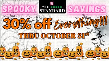 The Green Standard Carthage Spooky Savings - 30% Off EVERYTHING!!!!!