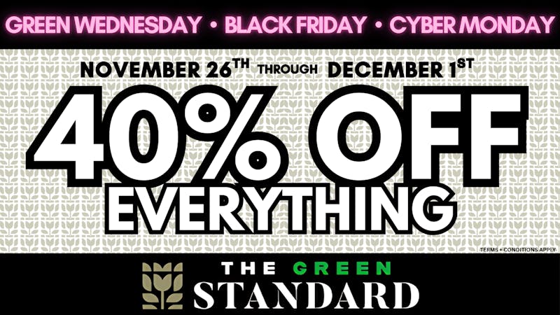The Green Standard Grenada Green Wednesday-Black Friday-Cyber Monday Sale!!!