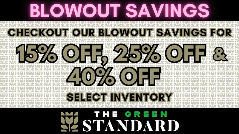 The Green Standard Tupelo BLOWOUT SAVINGS!!!!