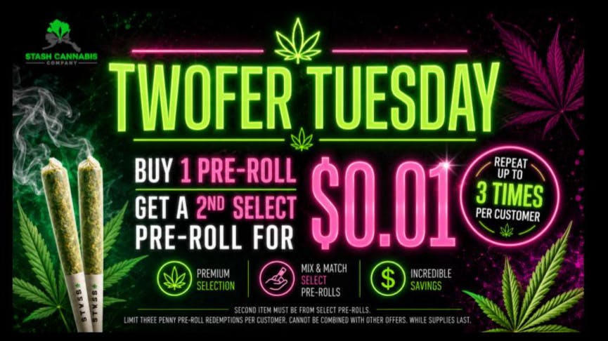 Stash Cannabis Company Two-fer Tuesday!!