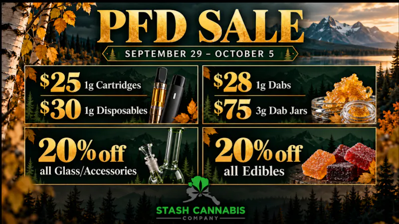 Stash Cannabis Company PFD Sale at Stash!!! Now through October 5th!!