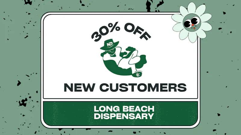 Long Beach Dispensary 30% OFF NEW CUSTOMERS