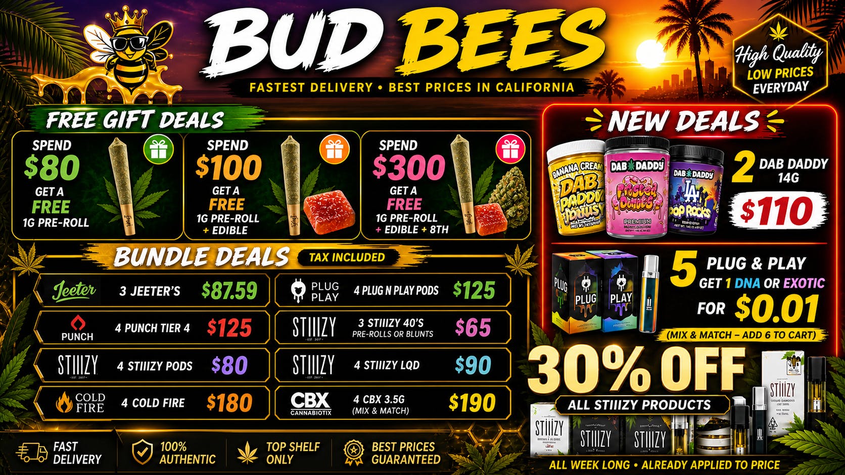 Bud Bees - Hollywood Lowest Prices! MORE YOU SPEND, MORE GIFTS YOU GET!