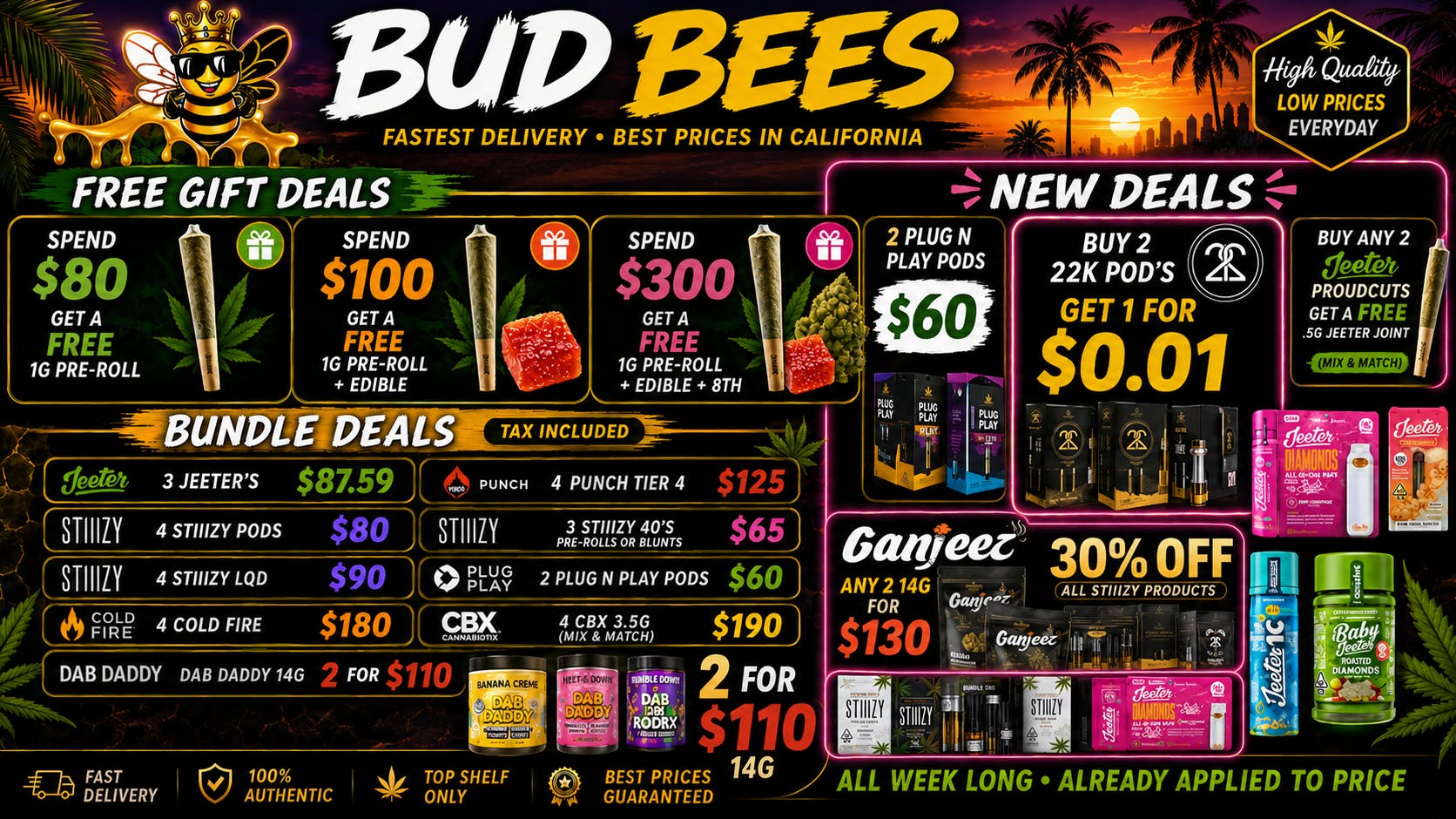 Bud Bees - Woodland Hills Lowest Prices! MORE YOU SPEND, MORE GIFTS YOU GET!