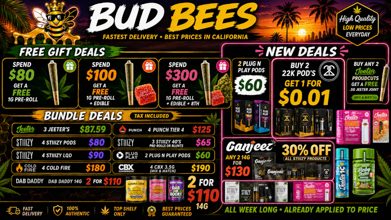 Bud Bees - Santa Clarita Lowest Prices! MORE YOU SPEND, MORE GIFTS YOU GET!