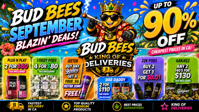 Bud Bees - Sherman Oaks Remember September UP TO 90% OFF! + CRAZY BUNDDLES