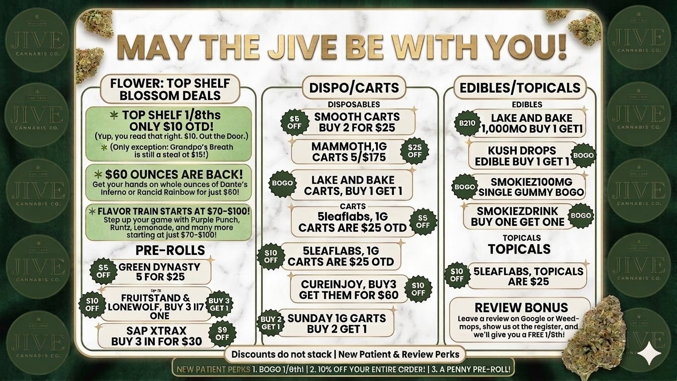 The Jive Dispensary - Tulsa May the Jive Be With You: $10 1/8ths & $60 Ounces!