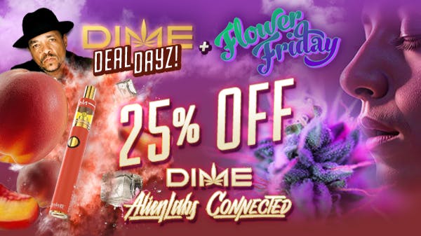 420 Kingdom 25% Off Dime, Alien Labs, & Connected!
