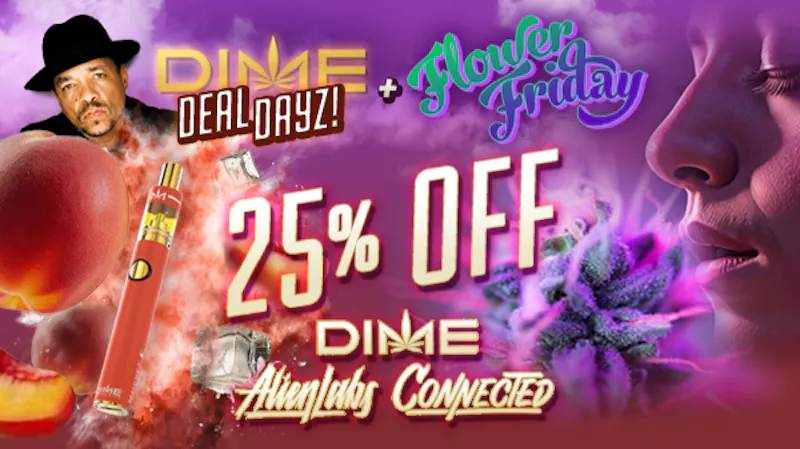 420 Kingdom 25% Off Dime, Alien Labs, & Connected!