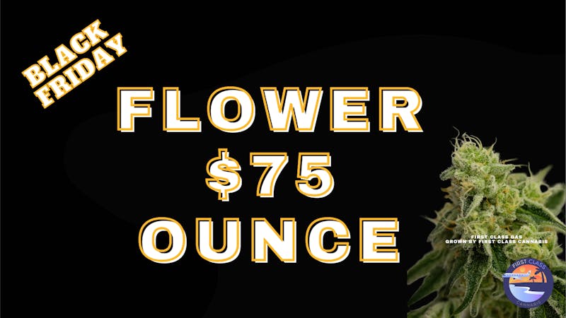 First Class Cannabis $75 OZ FIRST CLASS GAS FLOWER