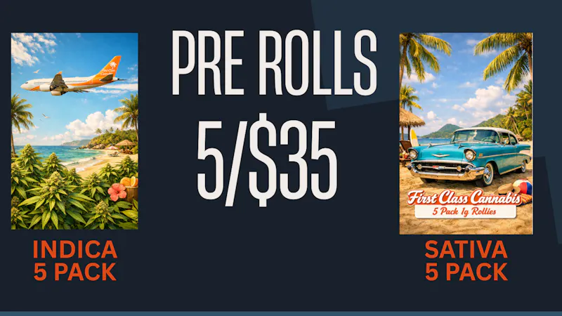 First Class Cannabis - Delivery $35/5 PRE ROLL PACK