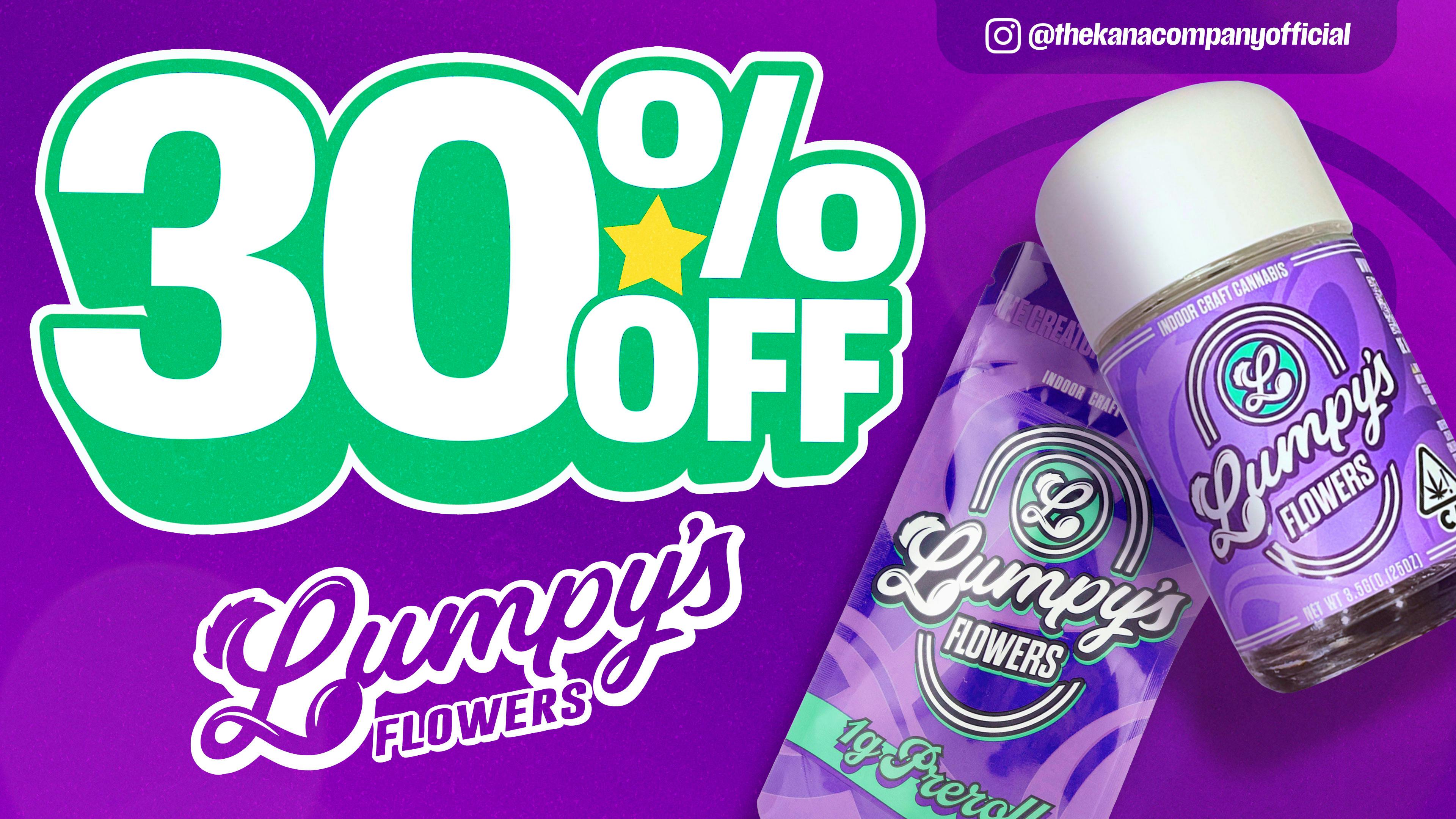 The Kana Company 30% Off Lumpy's Flowers - EVERY SUNDAY!!!🤩🔥🍃