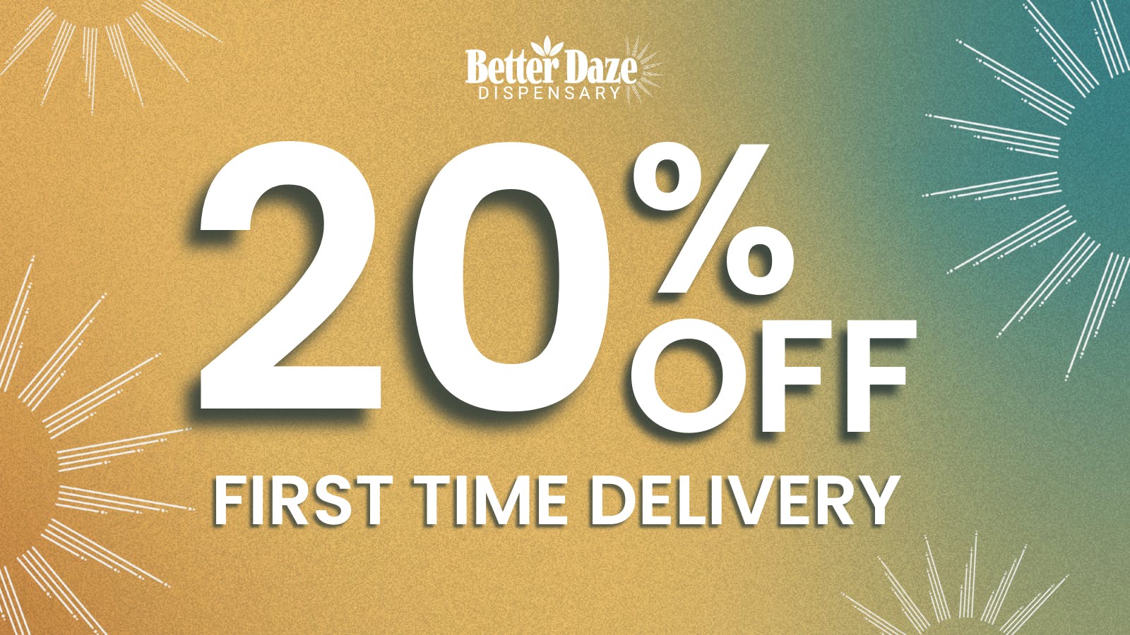 Better Daze Delivery - Covina 20% Off First Time Delivery Orders