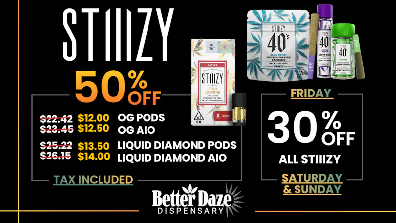 Better Daze Delivery - Covina 50% Off STIIIZY Vapes!