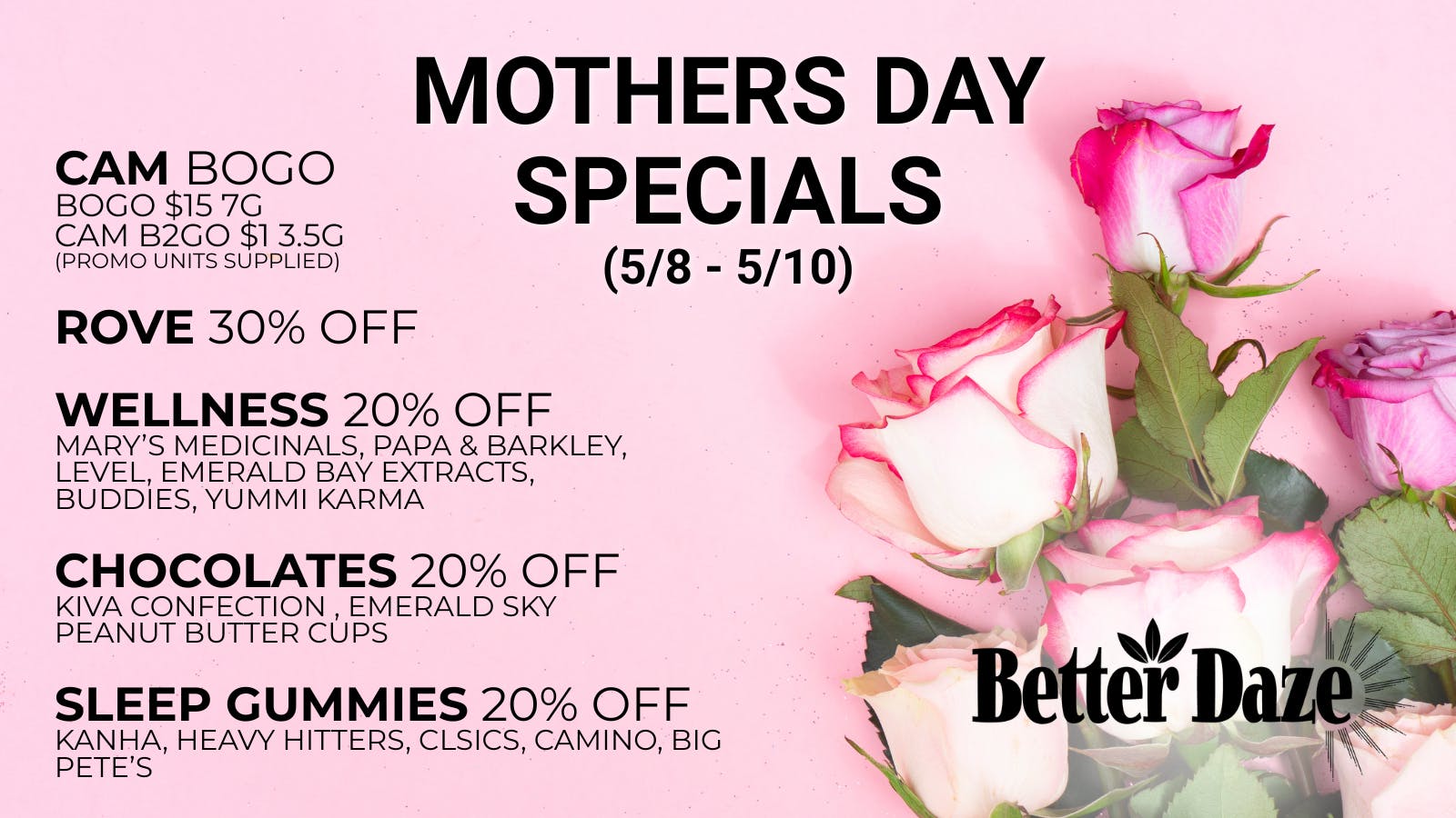 Better Daze Dispensary Treat Your Mom!