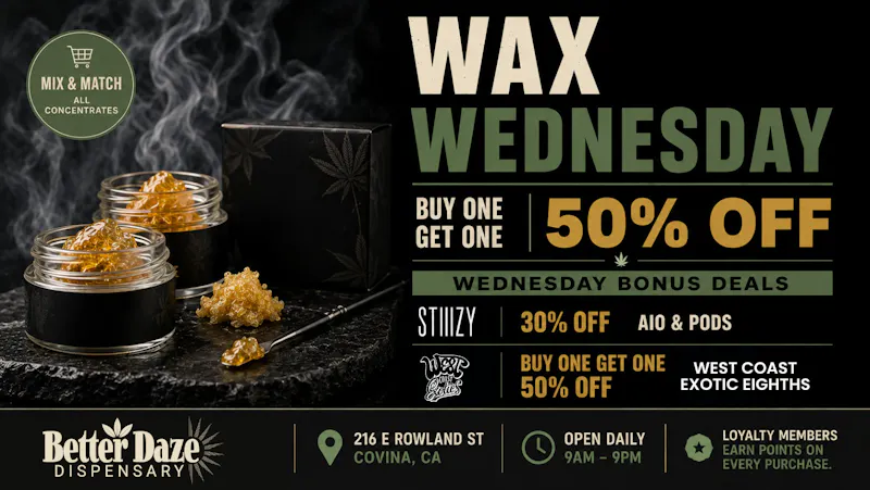 Better Daze Delivery - Covina Waxx Wednesdays