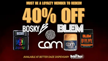 Better Daze Delivery - Covina 40% OFF CAM, BLEM, BOSKY!