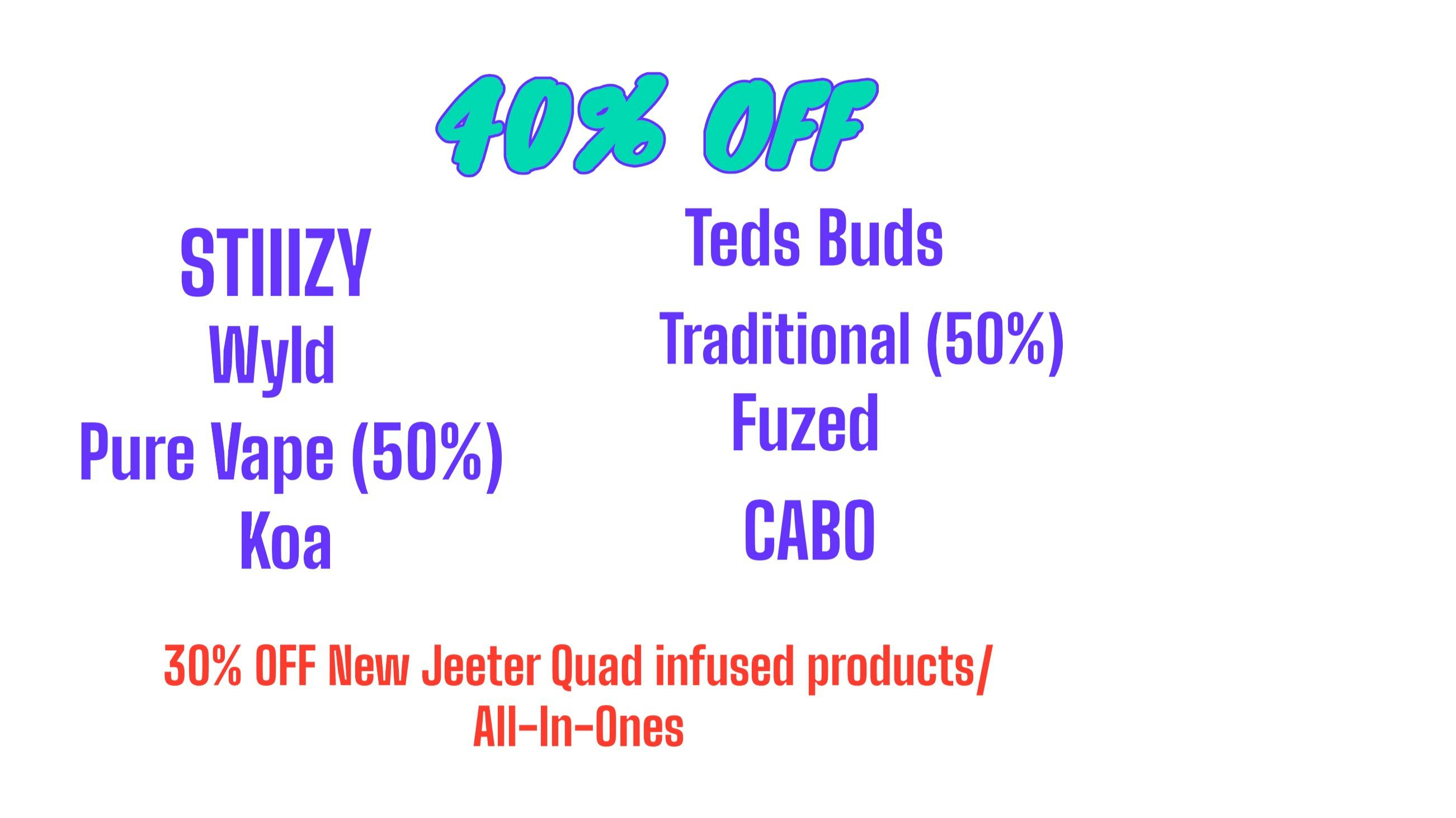 The Ounce 40% Off Teds, Wyld, jeeter ...