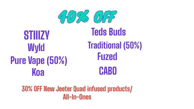 The Ounce 40% Off Teds, Wyld, jeeter ...