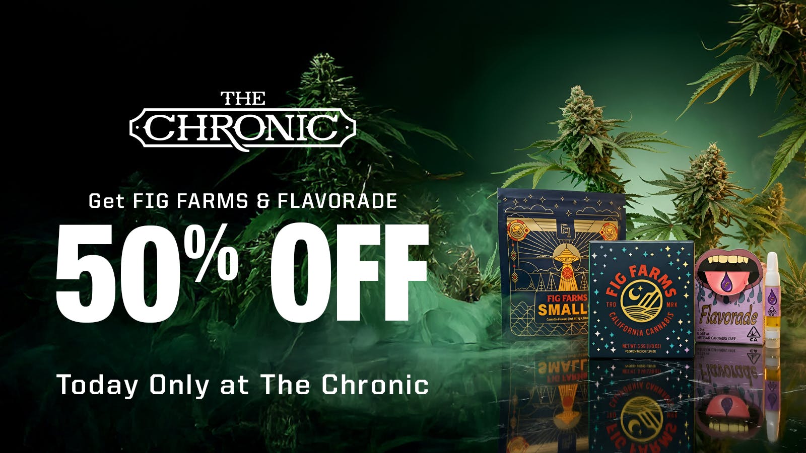 The Chronic 40% OFF FIG FARMS | UPNORTH | DUFFYS | FLAVORADE