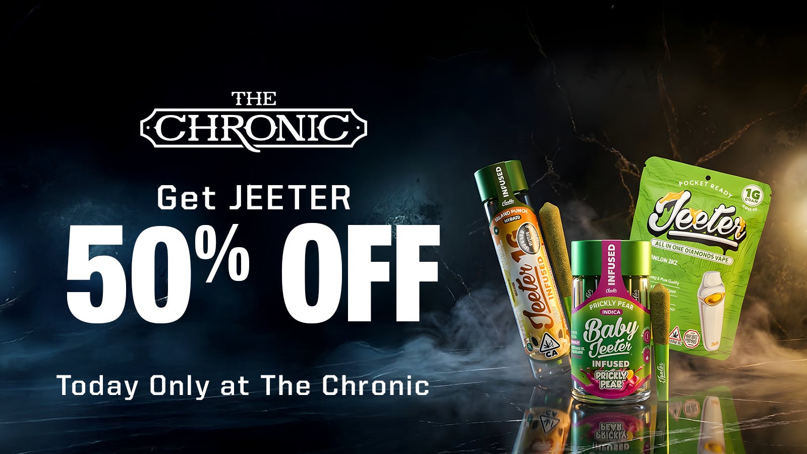 The Chronic 50% OFF JEETER TUESDAYS