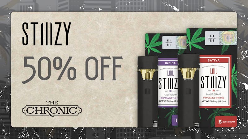 The Chronic 50% OFF STIIIZY MONDAYS