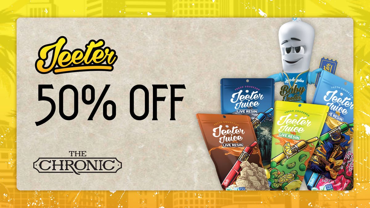 The Chronic 50% OFF JEETER TUESDAYS