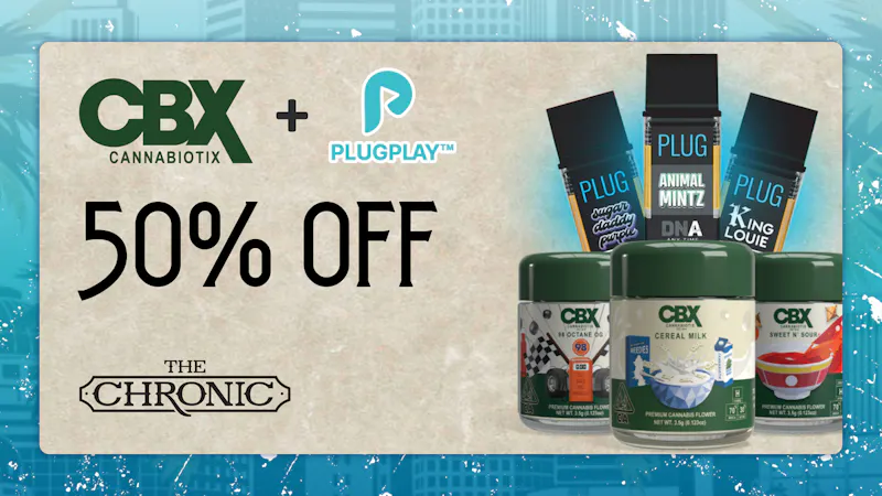 The Chronic 50% OFF PLUGPLAY CBX WEDNESDAYS
