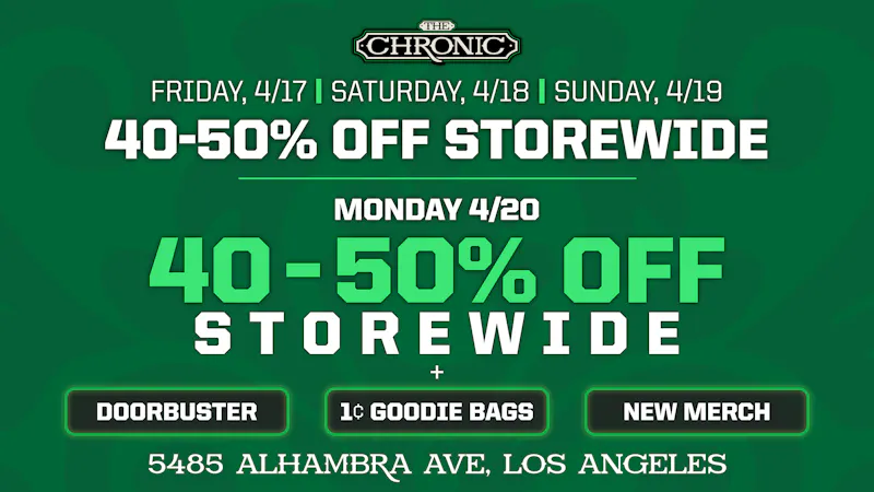 The Chronic 40% OFF YOUR ORDER - 420 SPECIAL