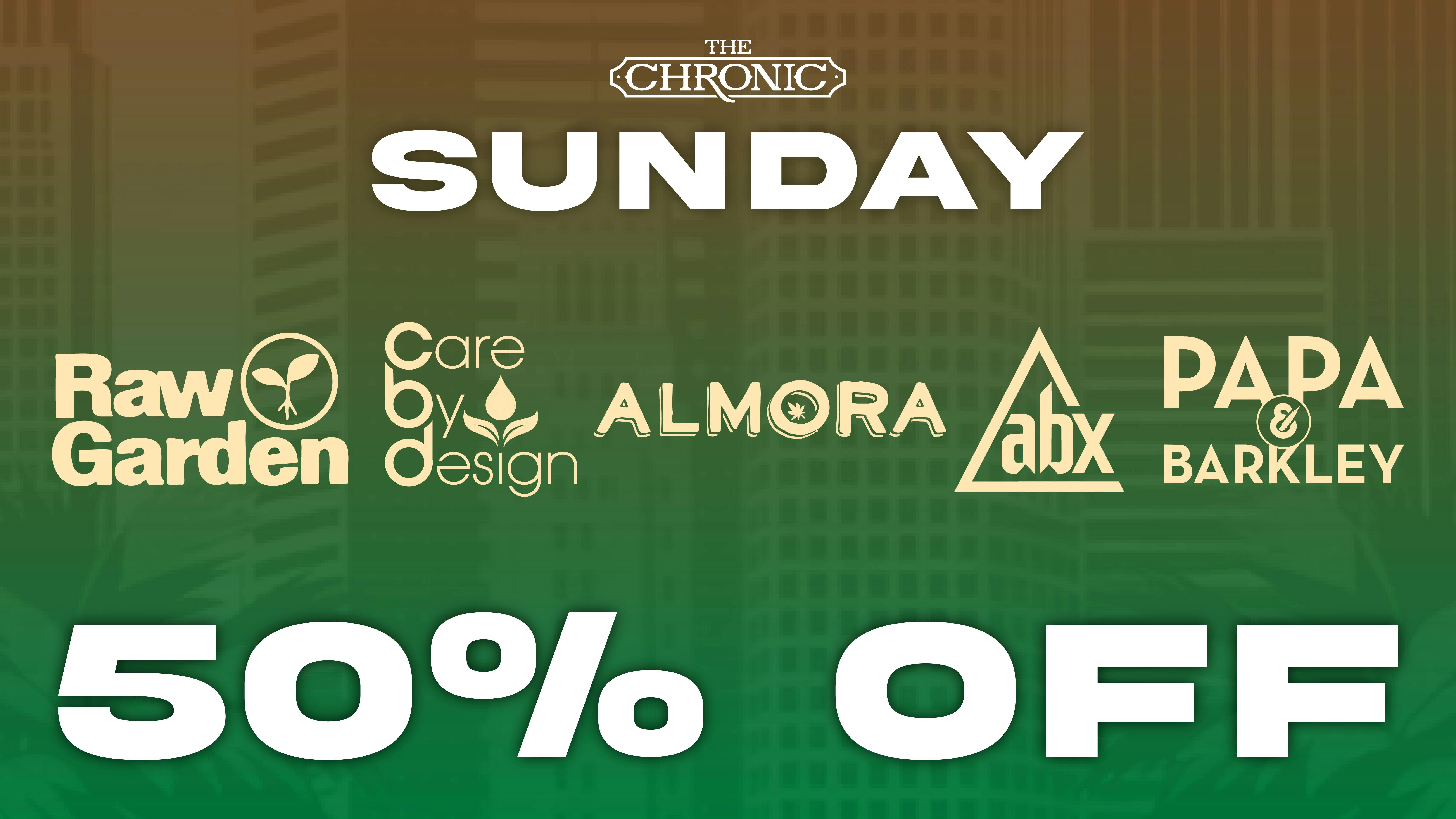 The Chronic 50% OFF RAW GARDEN, ALMORA, PAPA & BARKLEY, & MORE