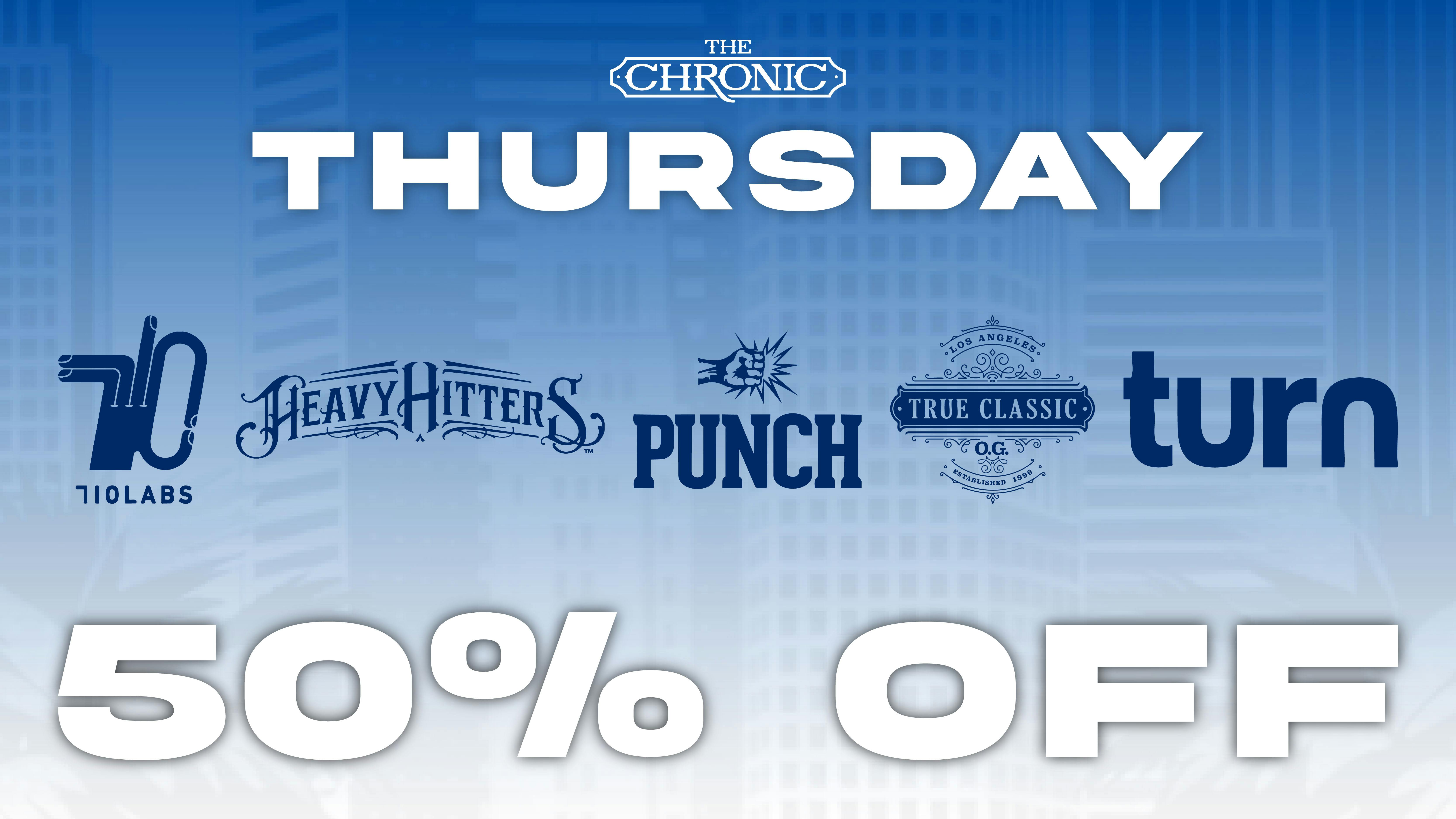 The Chronic 50% OFF TURN, TRUE CLASSIC, PUNCH, 710LABS, & MORE