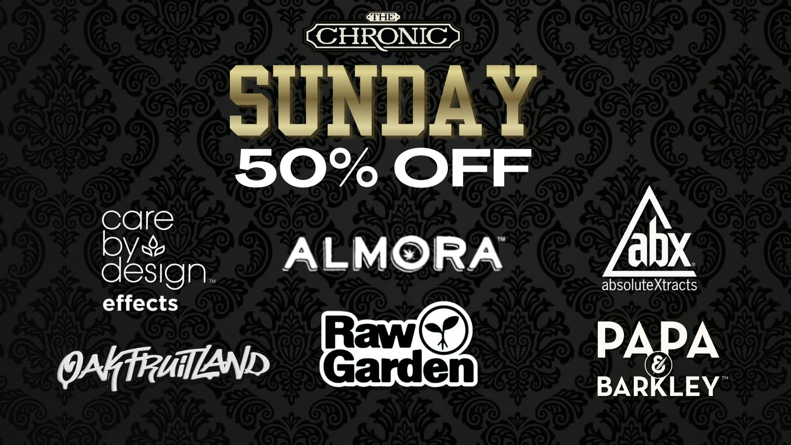 The Chronic 50% OFF RAW GARDEN, ALMORA, PAPA & BARKLEY, & MORE