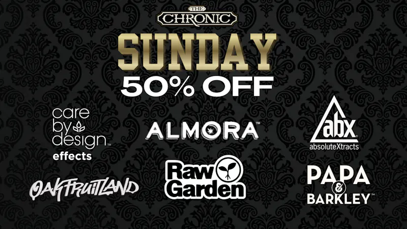 The Chronic 50% OFF RAW GARDEN, ALMORA, PAPA & BARKLEY, & MORE