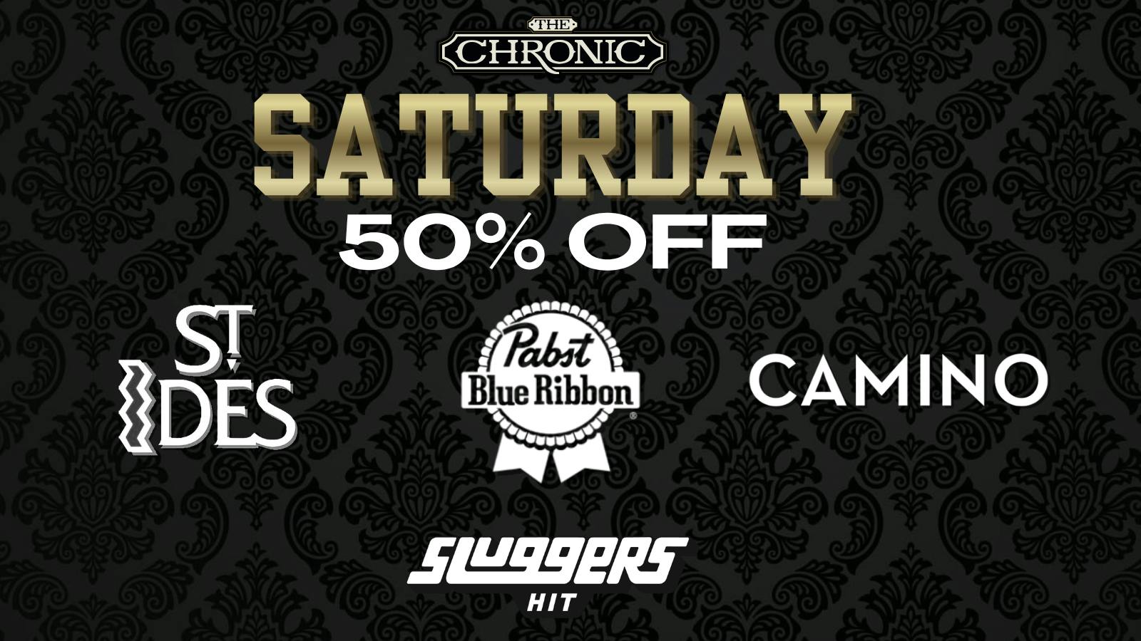 The Chronic 50% OFF SLUGGERS, ST. IDES, KIVA CAMINO, PABST