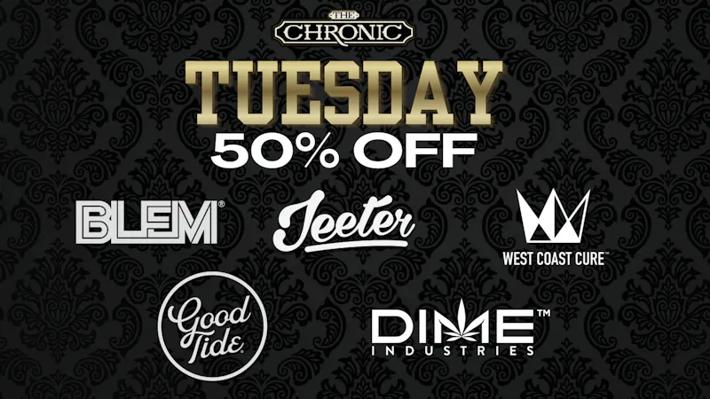 The Chronic 50% OFF JEETER, GOOD TIDE, WEST COAST CURE, & MORE