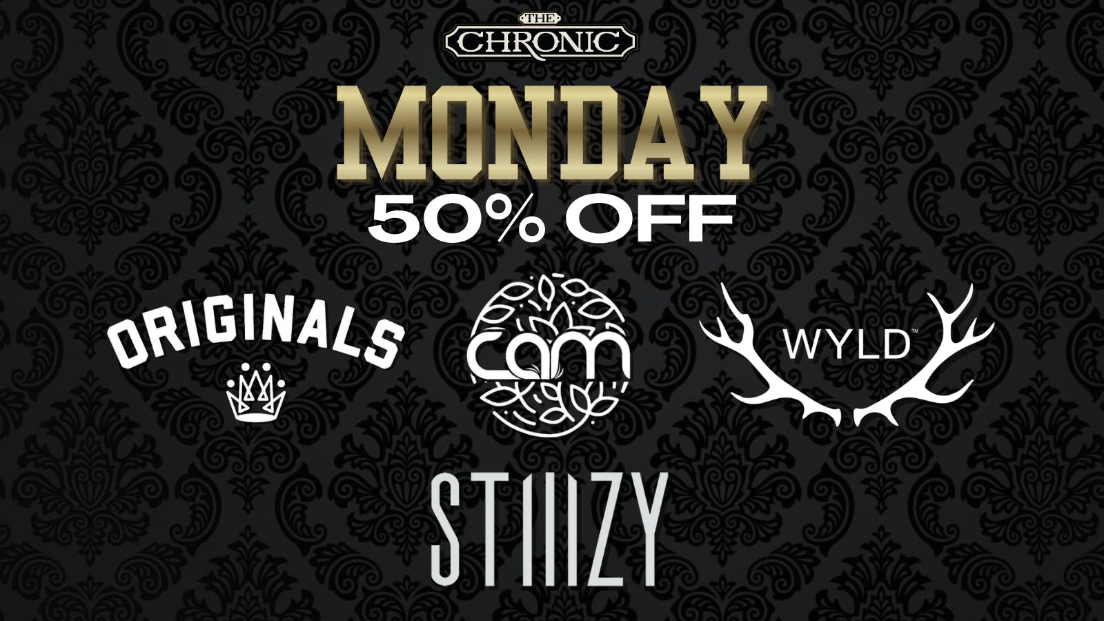 The Chronic 50% OFF CAM, STIIIZY, WYLD