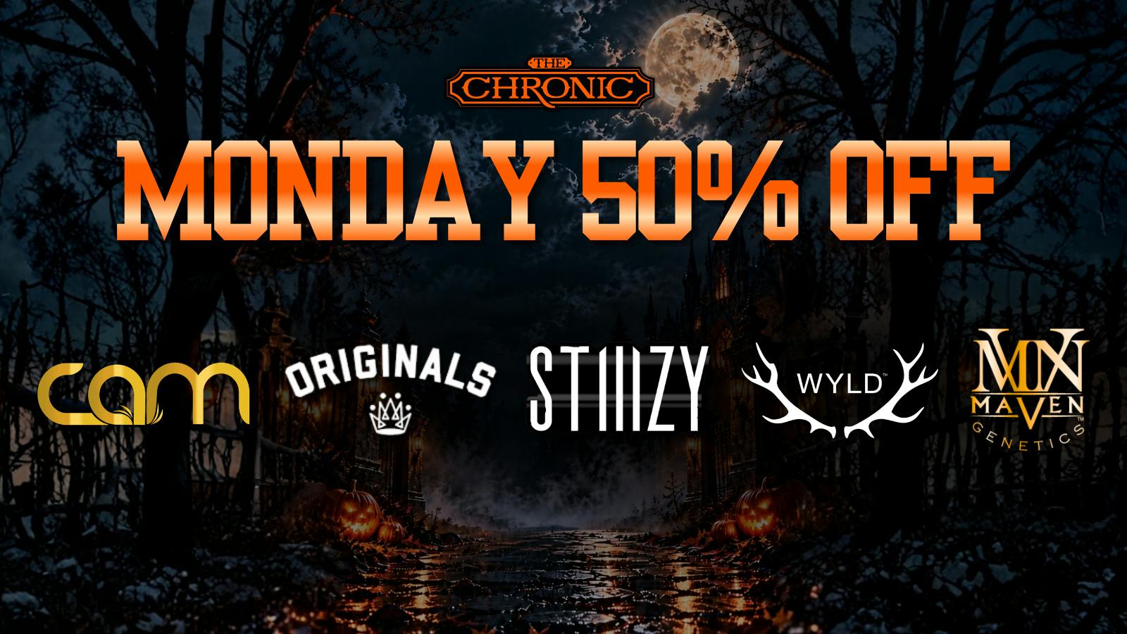 The Chronic 50% OFF MONDAY DEALS