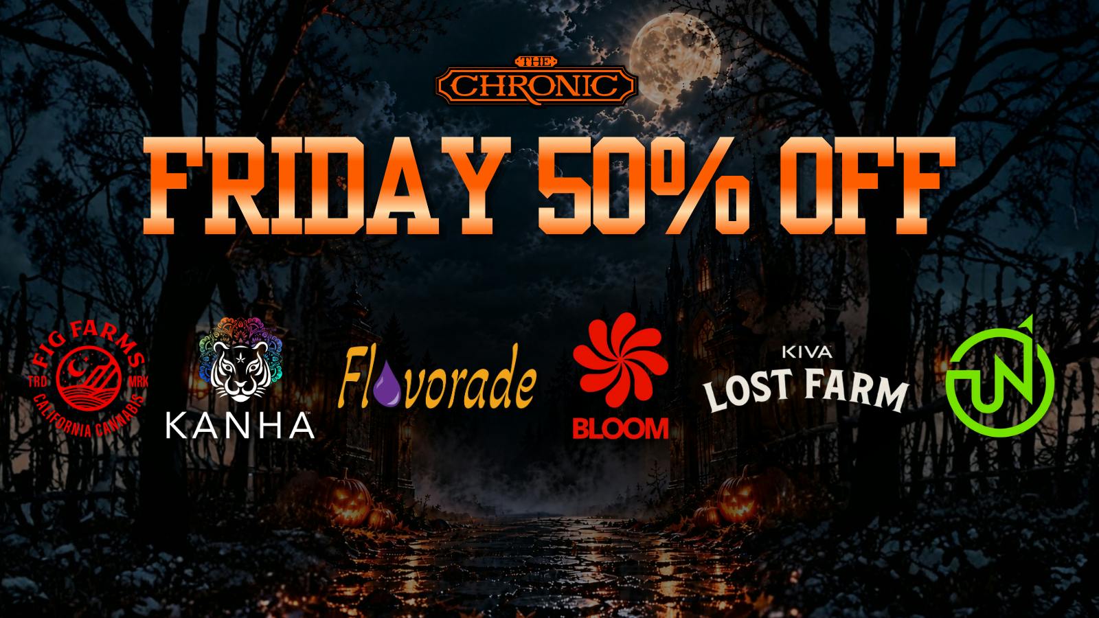 The Chronic 50% OFF FRIDAY DEALS