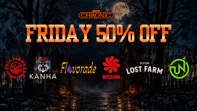 The Chronic 50% OFF FRIDAY DEALS