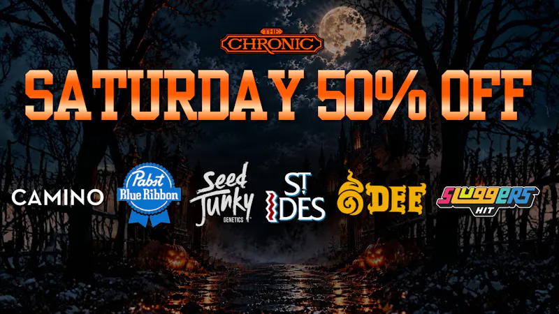 The Chronic 50% OFF SATURDAY DEALS