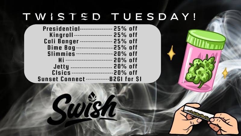 Swish Cannabis NoHo - North Hollywood Weed Dispensary TWISTED TUESDAY! ~*Deals on Pre-Rolls*~