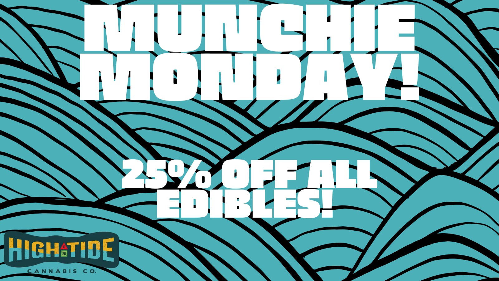 Hightide Cannabis MUNCHIE MONDAY!