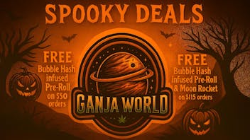 Ganja World 👻 Free infused pre-rolls! Check details! 👻