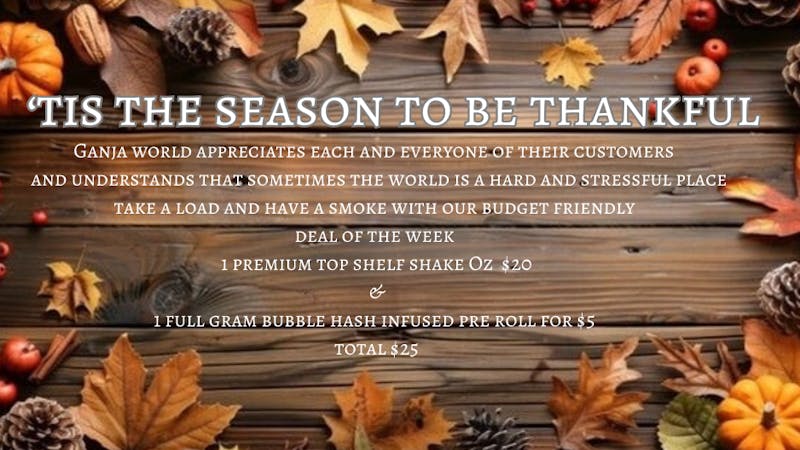 Ganja World - Bangor Thankful for you