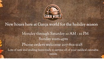 Ganja World - Bangor New hours of operation