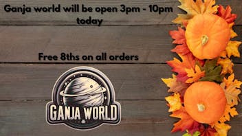 Ganja World - Bangor Hours of operation today